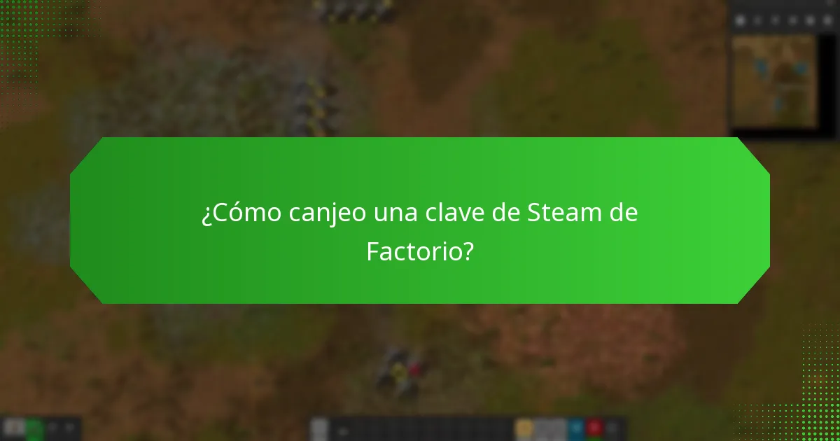 ¿Cómo canjeo una clave de Steam de Factorio?