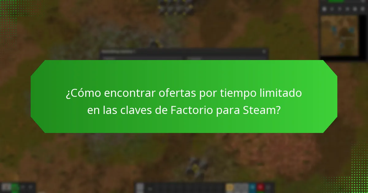 ¿Cómo encontrar ofertas por tiempo limitado en las claves de Factorio para Steam?