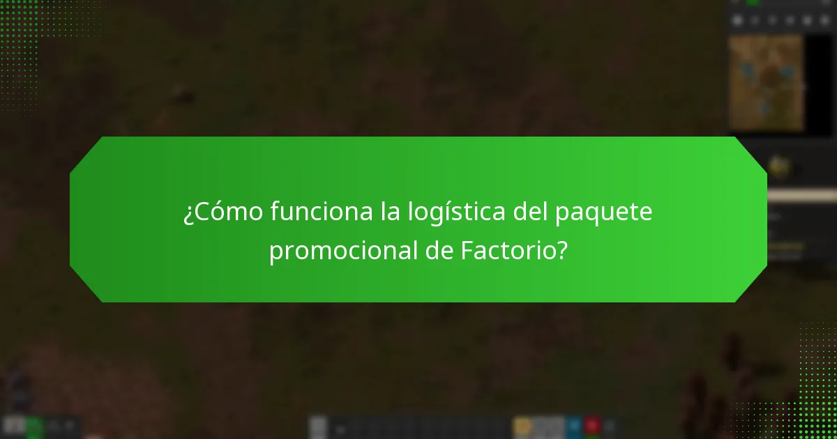 ¿Cómo funciona la logística del paquete promocional de Factorio?