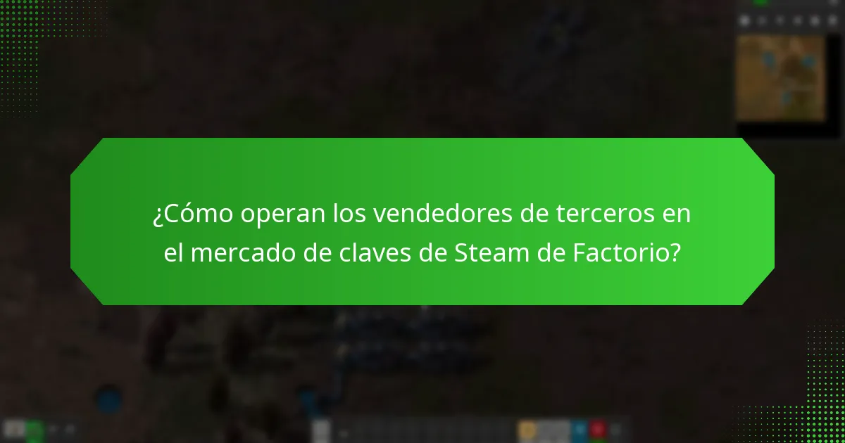¿Cómo operan los vendedores de terceros en el mercado de claves de Steam de Factorio?