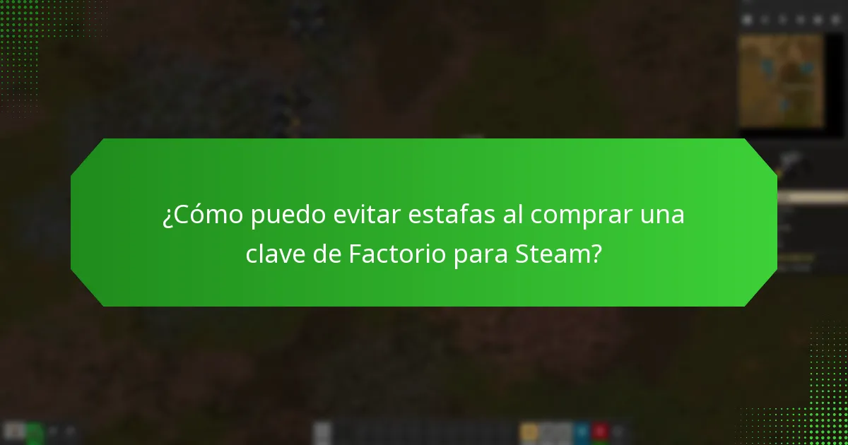 ¿Cómo puedo evitar estafas al comprar una clave de Factorio para Steam?