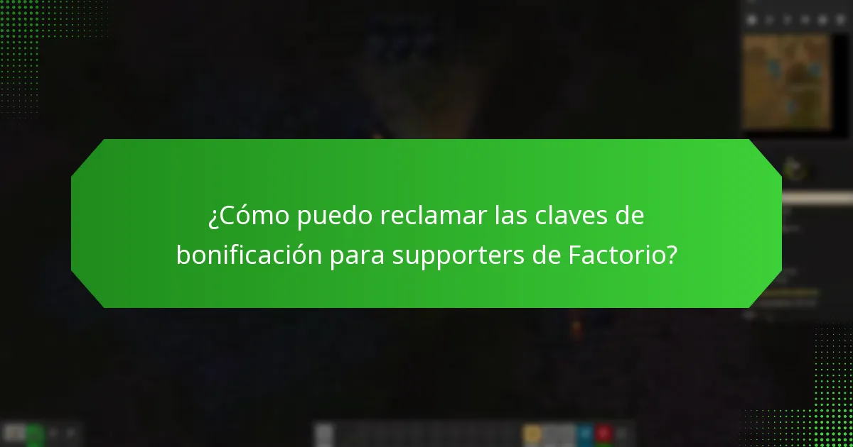 ¿Cómo puedo reclamar las claves de bonificación para supporters de Factorio?