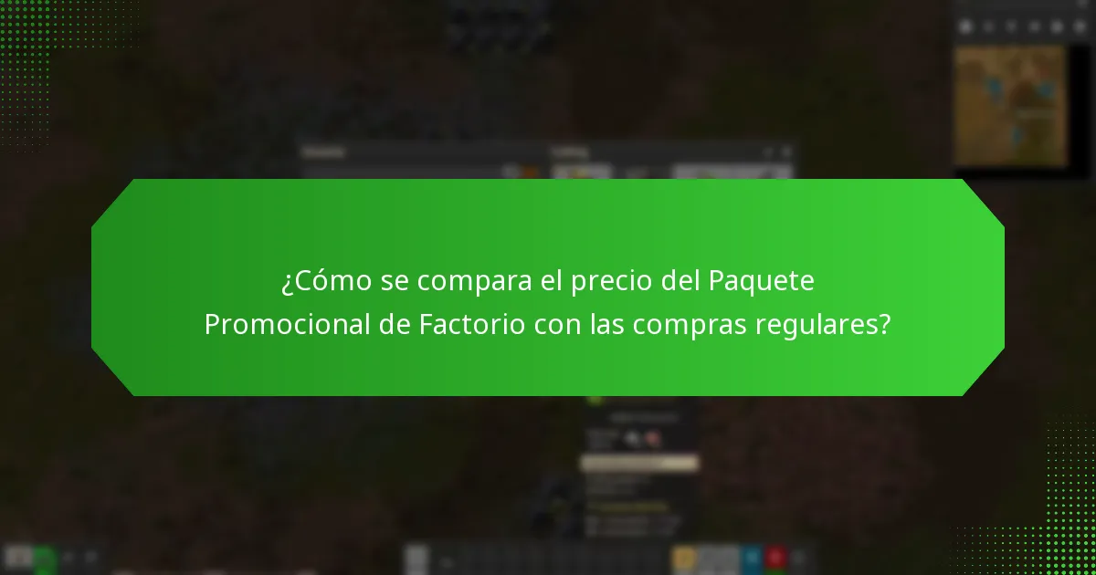 ¿Cómo se compara el precio del Paquete Promocional de Factorio con las compras regulares?