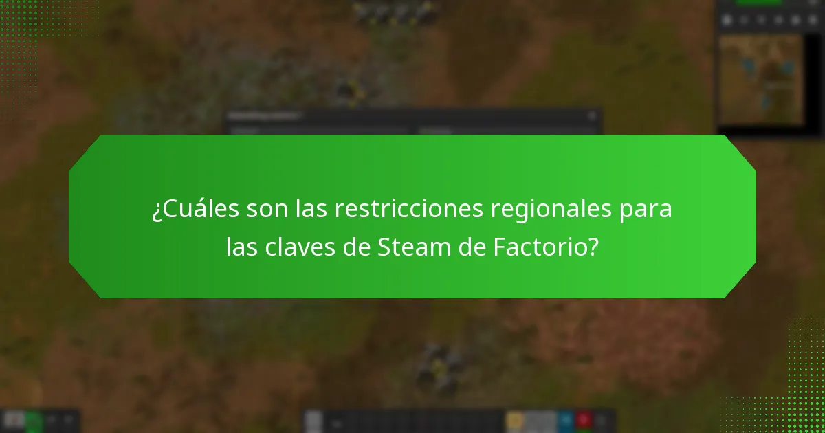 ¿Cuáles son las restricciones regionales para las claves de Steam de Factorio?
