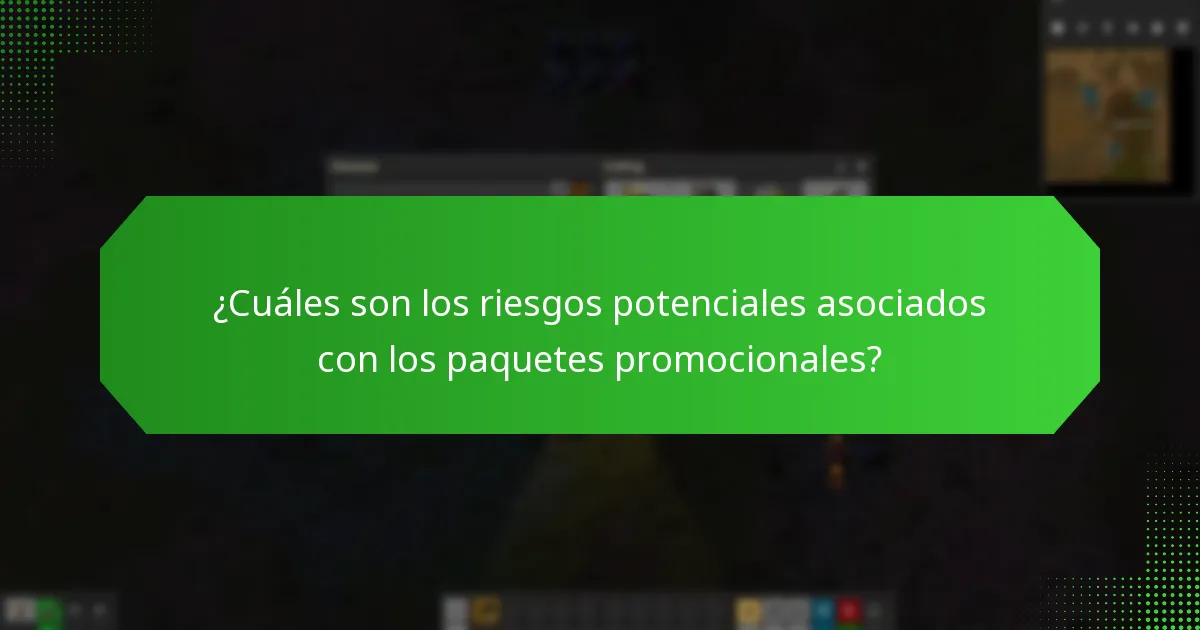 ¿Cuáles son los riesgos potenciales asociados con los paquetes promocionales?