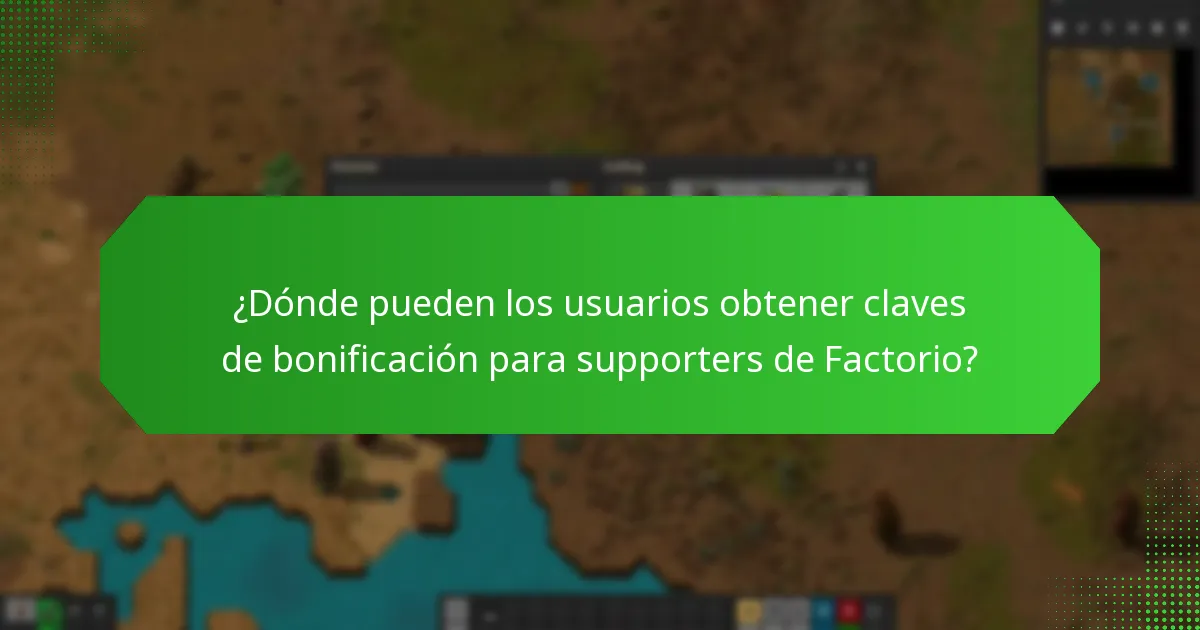 ¿Qué tan efectivas son las claves de bonificación para supporters de Factorio en marketing?