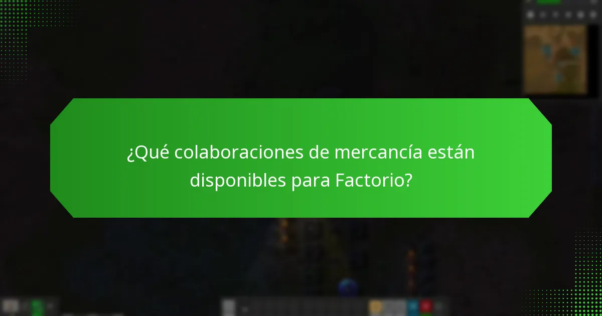 ¿Qué colaboraciones de mercancía están disponibles para Factorio?