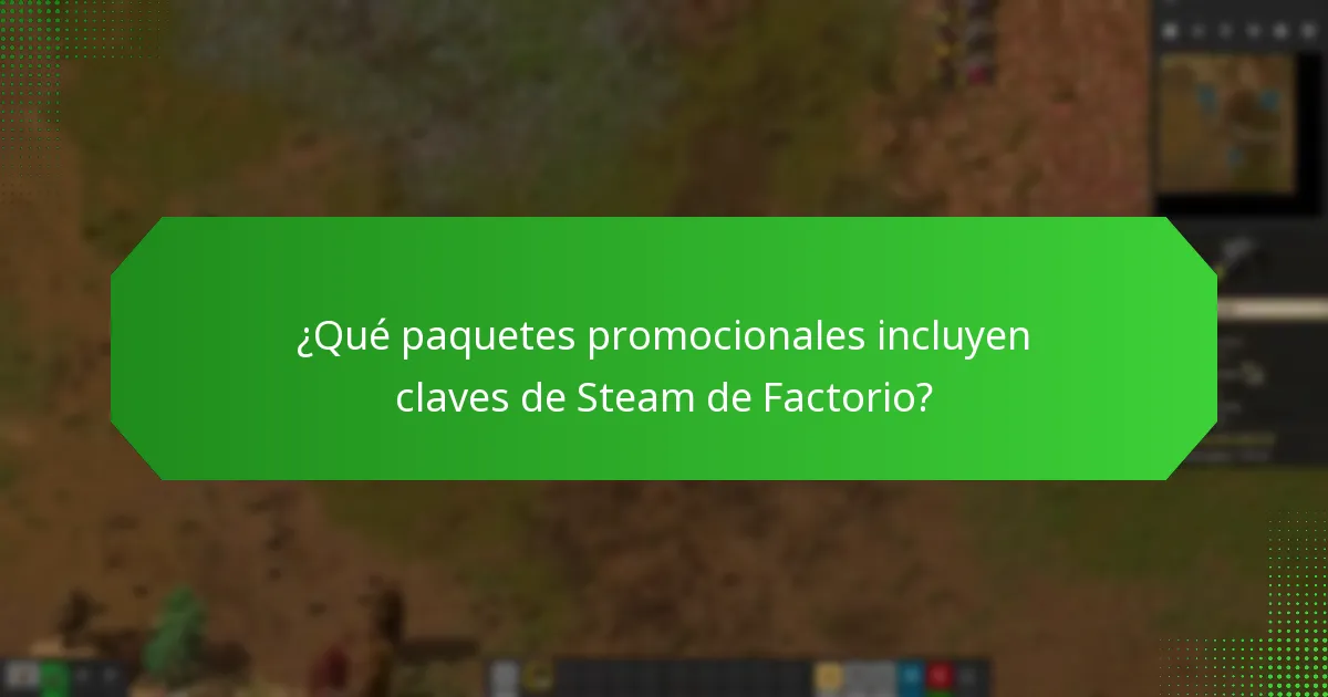 ¿Qué paquetes promocionales incluyen claves de Steam de Factorio?