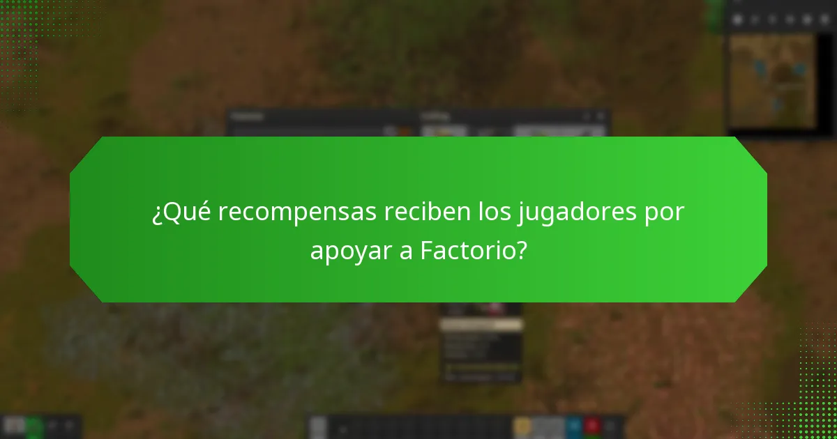 ¿Qué recompensas reciben los jugadores por apoyar a Factorio?